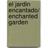 El jardin encantado/ Enchanted Garden by Cicely Mary Barker