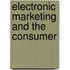 Electronic Marketing And The Consumer