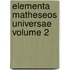 Elementa Matheseos Universae Volume 2
