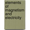 Elements Of Magnetism And Electricity door John Angell