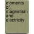 Elements of Magnetism and Electricity