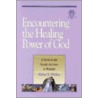 Encountering The Healing Power Of God door Robert E. Webber