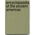 Encyclopaedia Of The Ancient Americas