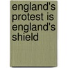 England's Protest Is England's Shield by Hugh Mcneile