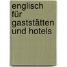 Englisch für Gaststätten und Hotels door Ursula Schöne