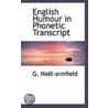 English Humour In Phonetic Transcript door G. Noel-armfield