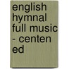 English Hymnal Full Music - Centen Ed by Unknown