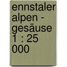Ennstaler Alpen - Gesäuse 1 : 25 000 door Onbekend