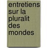 Entretiens Sur La Pluralit Des Mondes by Pierre Fontenelle