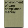 Environment of Care Compliance Manual door Thomas J. Huser