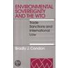 Environmental Sovereignty And The Wto door Bradly J. Condon