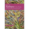 Epilepsy In Our Words Pers Acc Seiz P door Steven C. Schachter