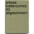 Erbses Klettercomics 03. Abgeschmiert