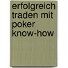 Erfolgreich traden mit Poker Know-how door Georg Müller
