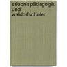 Erlebnispädagogik und Waldorfschulen by Michael Birnthaler