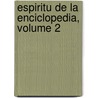 Espiritu De La Enciclopedia, Volume 2 by A. Del Diestro