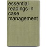 Essential Readings in Case Management by Catherine M. Mullahy