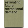 Estimating Future Recreational Demand door Peter T. Yao
