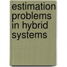 Estimation Problems In Hybrid Systems by John E. Boyd