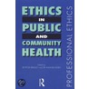 Ethics in Public and Community Health door Peter Bradley