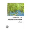 Etudes Sur Les Infusoires D'Eau Douce door E. Penard