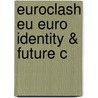Euroclash Eu Euro Identity & Future C door Neil Fligstein