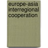Europe-Asia Interregional Cooperation door Onbekend