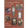 Everyday Fashions of the 20th Century by Avril Lansdell