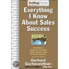 Everything I Know about Sales Success door Gerhard Gschwandtner