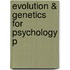 Evolution & Genetics For Psychology P