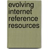 Evolving Internet Reference Resources door William Miller