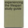 Experiencing the Lifespan Study Guide door Rodger Rossman