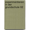 Experimentieren in der Grundschule 02 door Peter Menzel