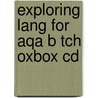 Exploring Lang For Aqa B Tch Oxbox Cd door Suzanne Starr