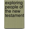 Exploring People of the New Testament by John Phillips