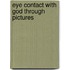 Eye Contact with God Through Pictures