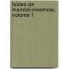 Fables de Mancini-Nivernois, Volume 1 by Unknown