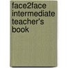 Face2face Intermediate Teacher's Book by Lindsay Warwick