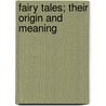 Fairy Tales; Their Origin And Meaning door John Thackray Bunce