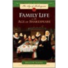 Family Life in the Age of Shakespeare by Bruce W. Young