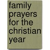 Family Prayers For The Christian Year door Church Episcopal