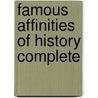 Famous Affinities Of History Complete by Lyndon Orr