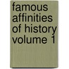 Famous Affinities Of History Volume 1 by Lyndon Orr