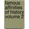 Famous Affinities Of History Volume 2 door Lyndon Orr
