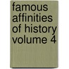 Famous Affinities Of History Volume 4 door Lyndon Orr