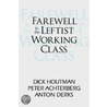 Farewell To The Leftist Working Class by Peter H.J. Achterberg
