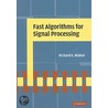 Fast Algorithms For Signal Processing door Richard E. Blahut
