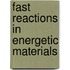 Fast Reactions In Energetic Materials