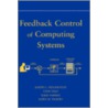 Feedback Control of Computing Systems door Sujay Parekh