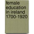 Female Education In Ireland 1700-1920